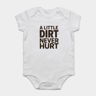 A Little Dirt Never Hurt Baby Bodysuit